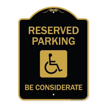 Signmission Reserved Parking-W/ Handicap Considerate, Black & Gold Aluminum Sign, 18" x 24", BG-1824-22995 A-DES-BG-1824-22995